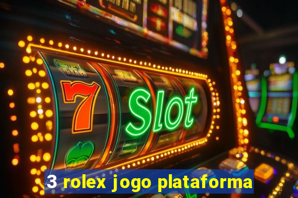 3 rolex jogo plataforma